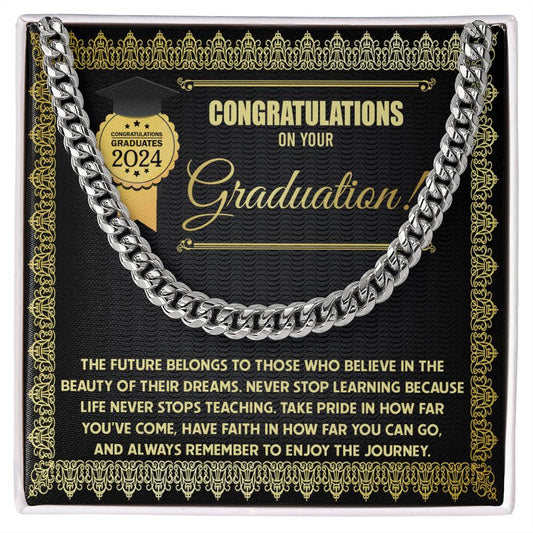 Congratulations On Your Graduation/ The Future Belongs To Those Who Believe/ Cuban Link Chain