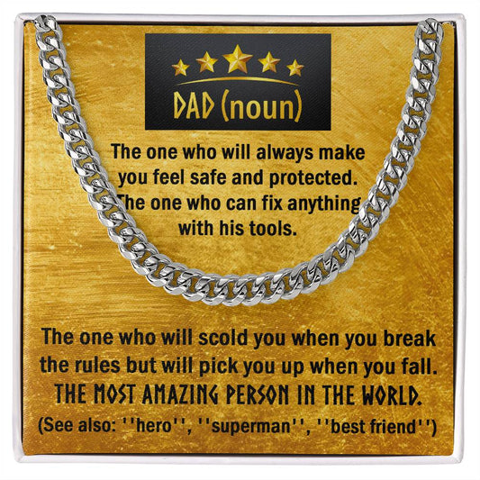 Dad (noun)/ The one who will always make you feel safe/ Cuban link chain