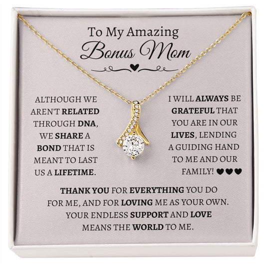 To My Amazing Bonus Mom/Although we aren't related/Alluring Beauty Necklace