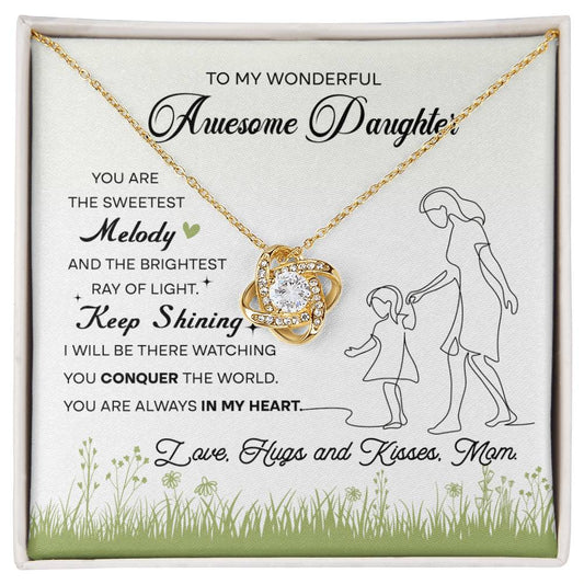 To My Wonderful Awesome Daughter/ You Are The Sweetest Melody/ Love Knot Necklace