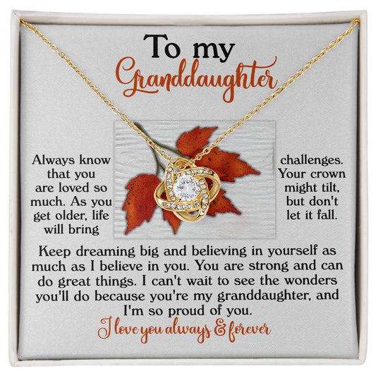 To my granddaughter/ Always know that you are loved/ Love knot necklace