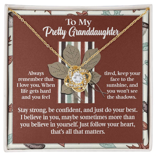 To my pretty granddaughter/ Always remember that I love you/ Love knot necklace