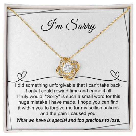 I'm sorry/ I did something unforgivable/ Love knot necklace