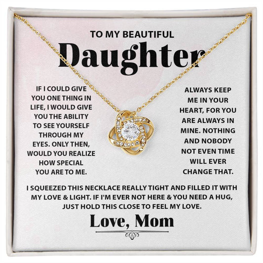 To My Beautiful Daughter/ If I Could Give You One Thing/ Love Knot Necklace