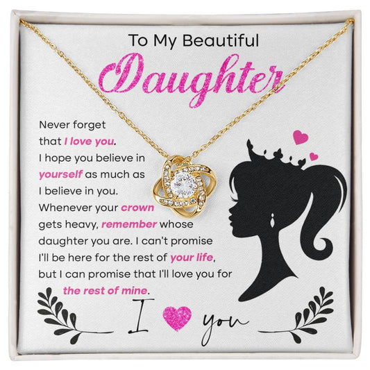 To My Beautiful Daughter/ Never forget that I love you/ Love Knot Necklace