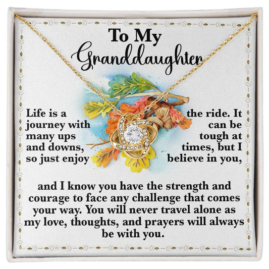 To my granddaughter/ You have the strength and courage/ Love knot necklace