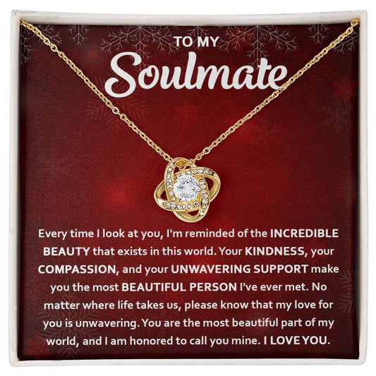 To My Soulmate/ Every Time I Look At You/ Love Knot Necklace