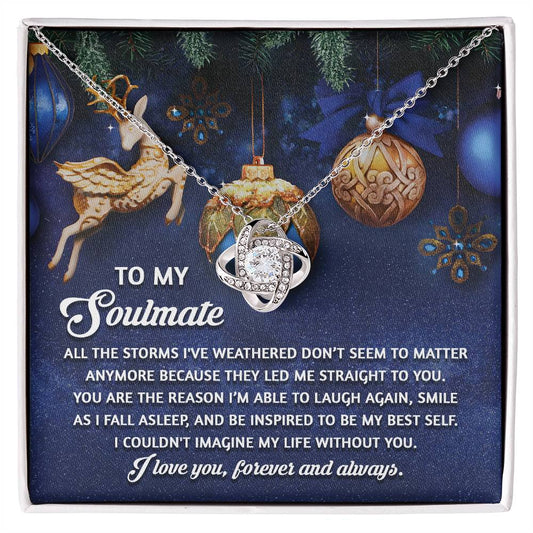 To my soulmate/ You are the reason I'm able to laugh again/ Love knot necklace