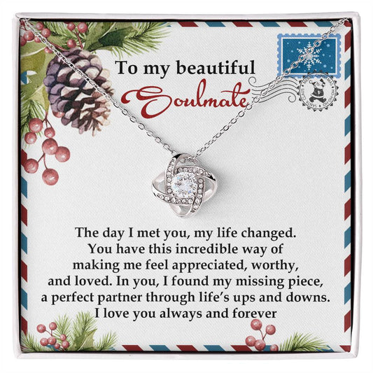 To my beautiful soulmate/ The day I met you, my life change/ Love knot necklace