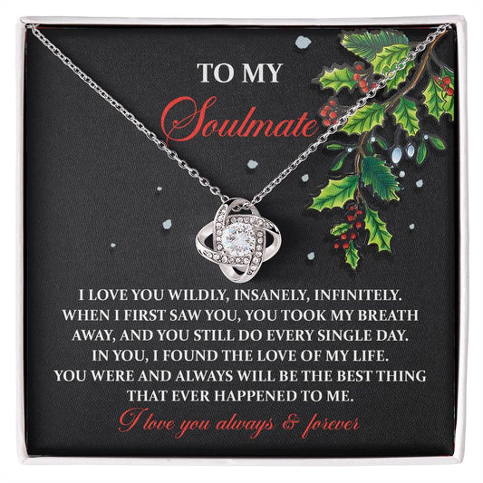 To my soulmate/ When I first saw you, you took my breath away/ Love knot necklace