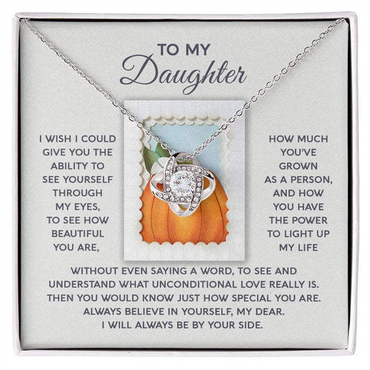 To my daughter/ Always believe in yourself/ Love knot necklace