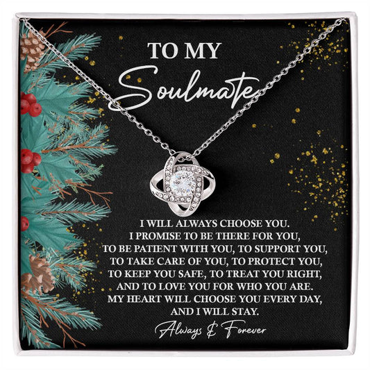 To my soulmate/ I will always choose you/ Love knot necklace