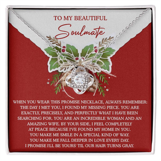 To my beautiful soulmate/ When you wear this promise necklace/ Love knot necklace