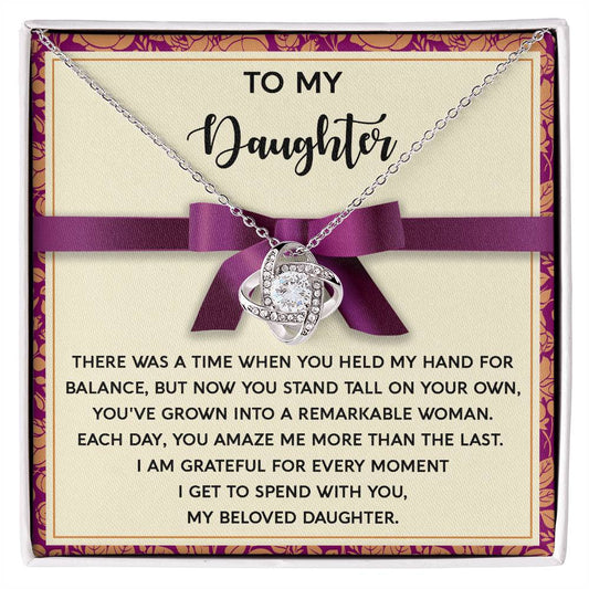 To My daughter/ You amaze me more than the last/ Love knot necklace