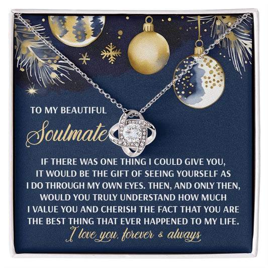 To my beautiful soulmate/ I value you/ Love knot necklace