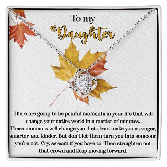 To my daughter/ Keep moving forward/ Love knot necklace