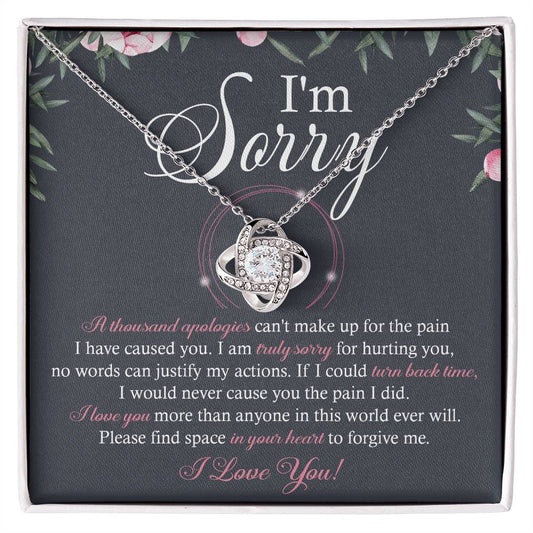 I'm sorry/ A thousand apologies can't make up for the pain I've caused you/ Love knot necklace