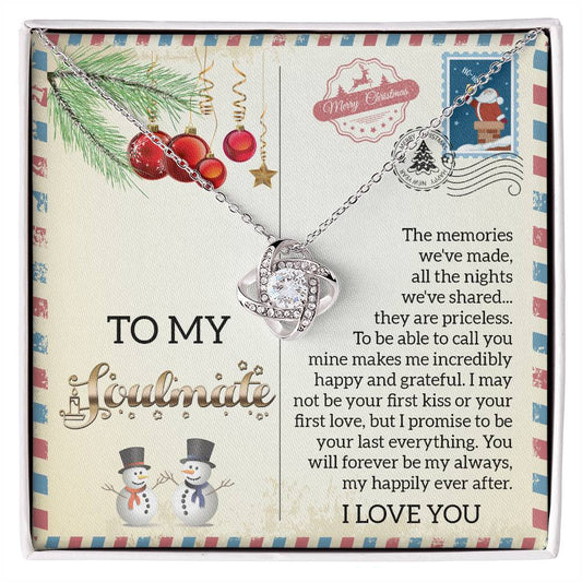 To my soulmate/ The memories we've made/ Love knot necklace