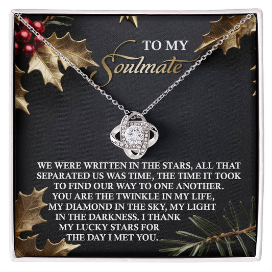 To my soulmate/ We were written in the stars/ Love knot necklace