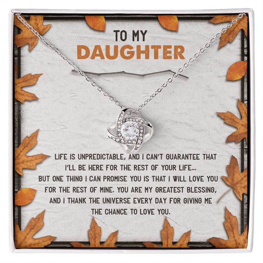 To my daughter/ Life is unpredictable/ Love knot necklace