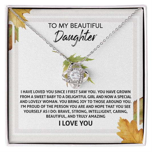 To my beautiful daughter/ I have loved you since I first saw you/ Love knot necklace