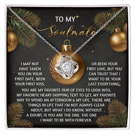 To my soulmate/ You are my favorite pair of eyes to look into/ Love knot necklace