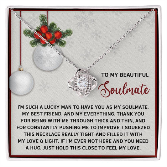 To my beautiful  soulmate/ I'm such a lucky man/ Love knot necklace