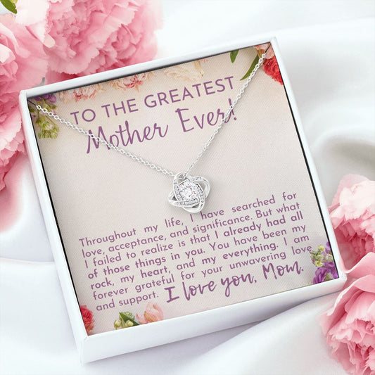 To The Greatest Mother Ever/Throughout my life/Love knot Necklace