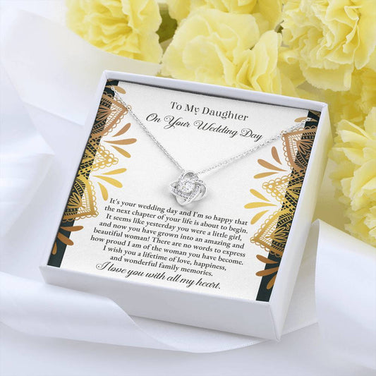 To my daughter on your wedding day/ The next chapter of your life/ Love knot necklace