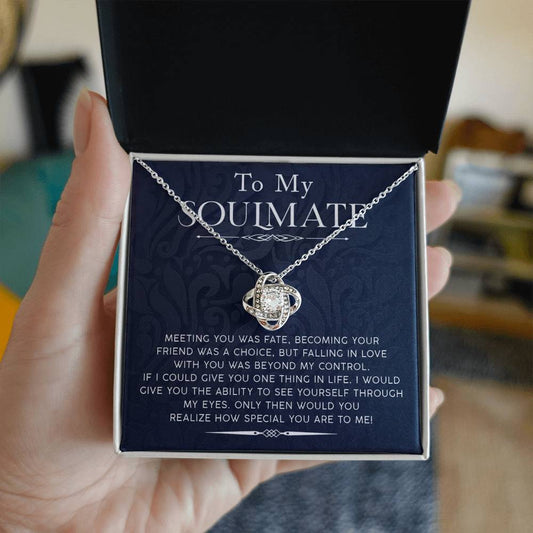 To My Soulmate/ Meeting You Was Fate/ Love Knot Necklace