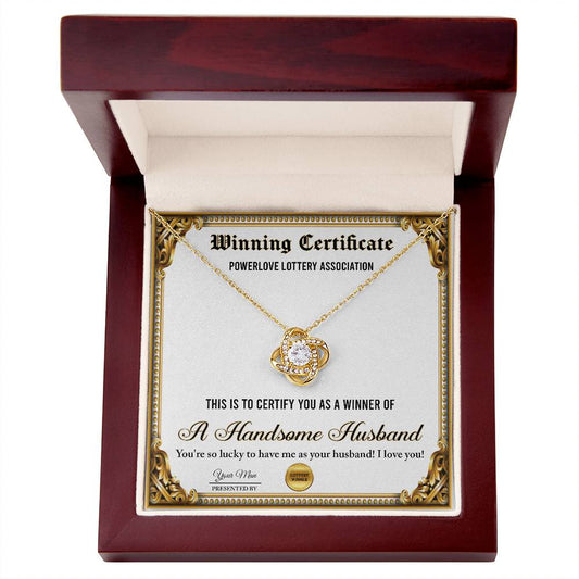 You're so lucky to have me as your husband/ Winning certificate/ Love knot necklace