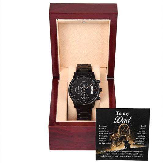 To my dad/ I will always be your little cub/ Black chronograph watch