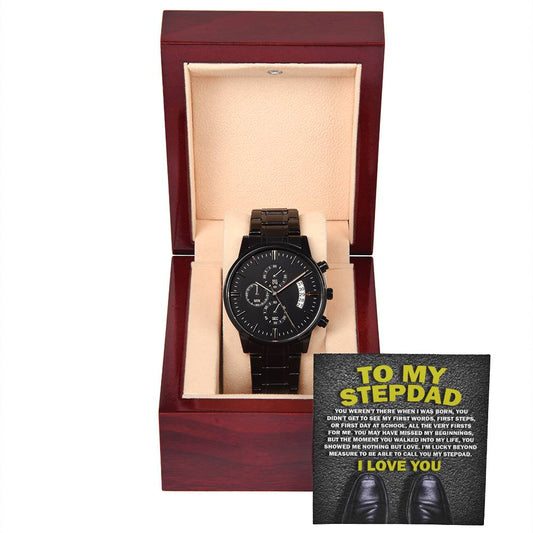 To My Stepdad/ I'm lucky to be able to call you my stepdad/ Black chronograph watch