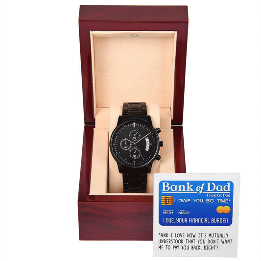 Bank of Dad/ I owe you big time/ Blace chronograph watch