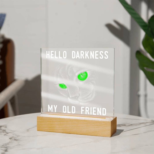 Hello Darkness, My Old Friend/ Square Acrylic Plaque