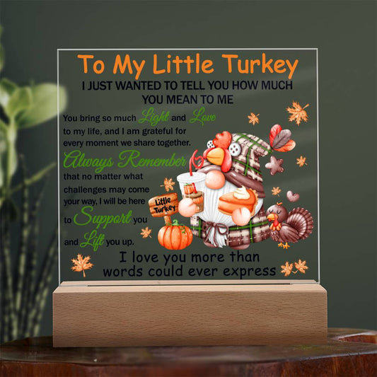 To My Little Turkey/ Square Acrylic Plaque