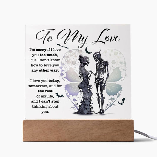 To My Love/ I Love You Too Much/ Square Acrylic Plaque