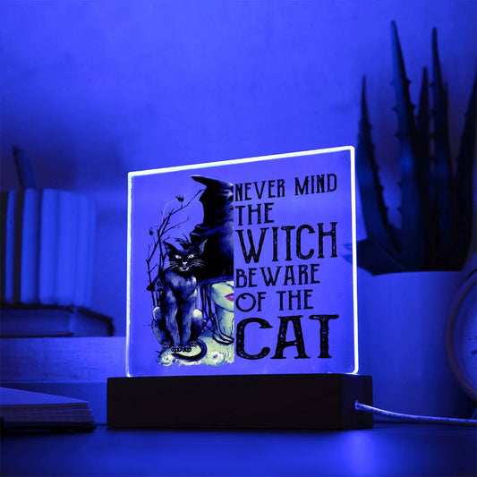 Never Mind The Witch, Beware Of The Cat/ Square Acrylic Plaque