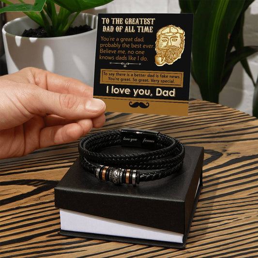 To the greatest dad of all time/ Forever Bracelet