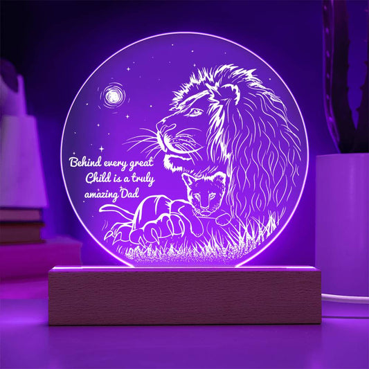 Behind Every Great Child Is A Truly Amazing Dad/ Circle Acrylic Plaque