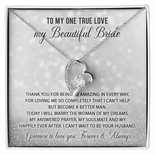 To My One True Love, My Beautiful Bride/ Thank You For Being So Amazing In Every Way/ Forever Love Necklace
