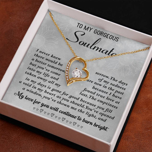 To My Gorgeous Soulmate/ A Better Tomorrow/ Forever Love Necklace