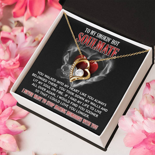 To My Smokin' Hot Soulmate/ You Walked Into My Heart/ Forever Love Necklace