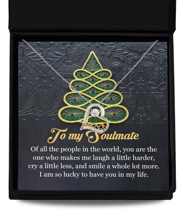 To my soulmate/ You are the one who makes me laugh a little harder/ Love dancing necklace