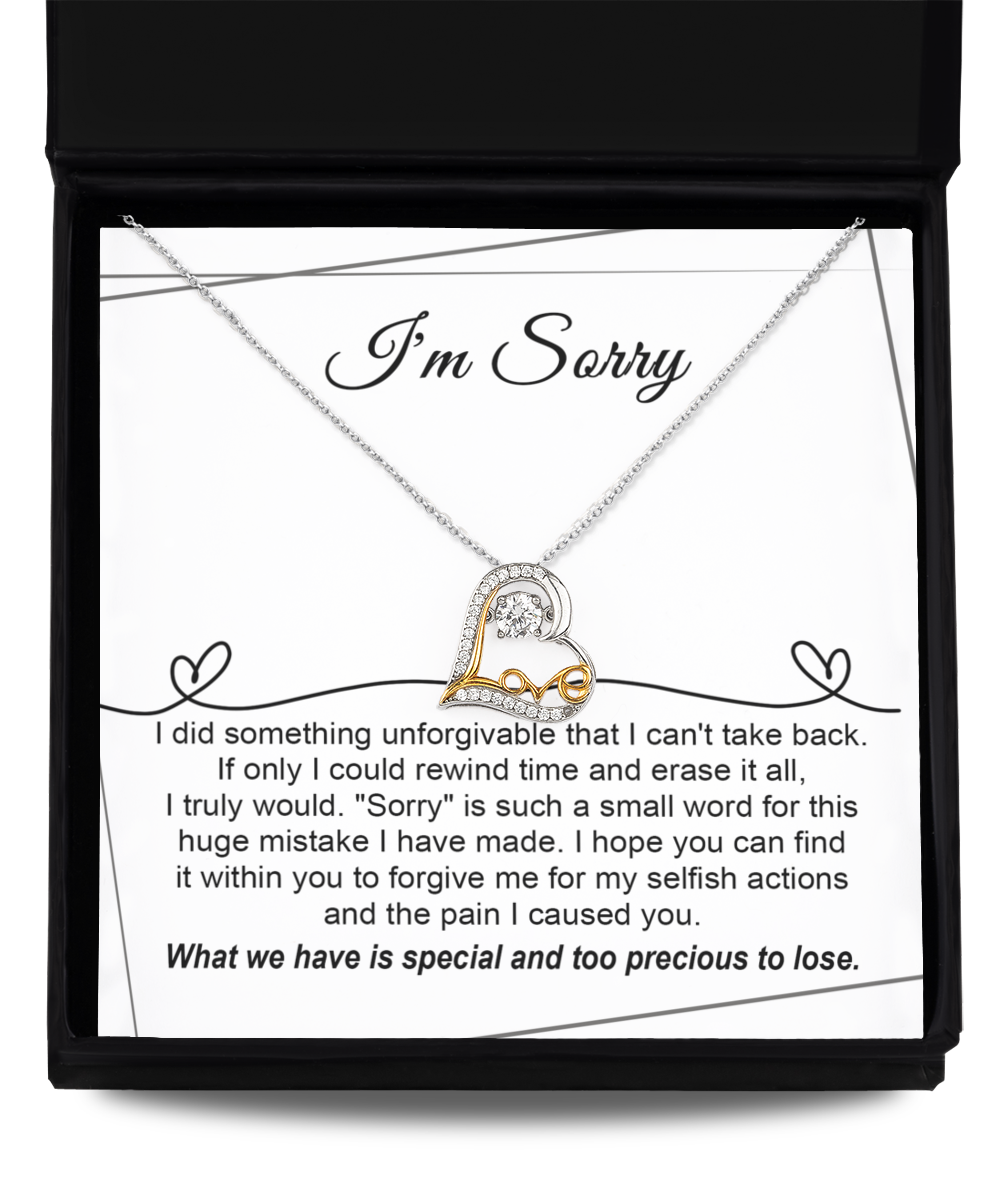 I'm sorry/ I did something unforgivable/ Love dancing necklace