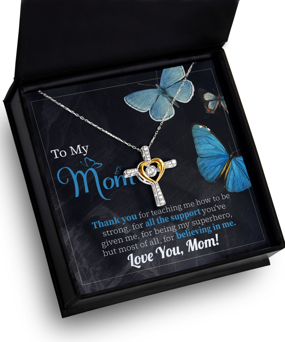 To My Mom/ Thank You For All The Support/ Cross Dancing Necklace