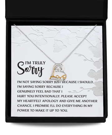 I'm truly sorry/ Please accept my heartfelt apology/ Love dancing necklace