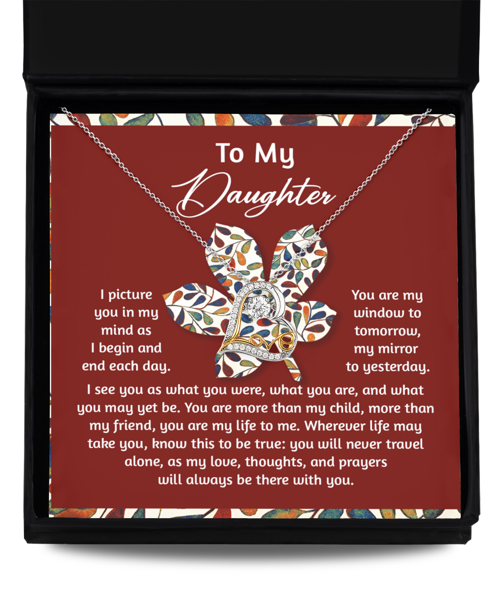 To my daughter/ You are my window to tomorrow/ Love dancing necklace