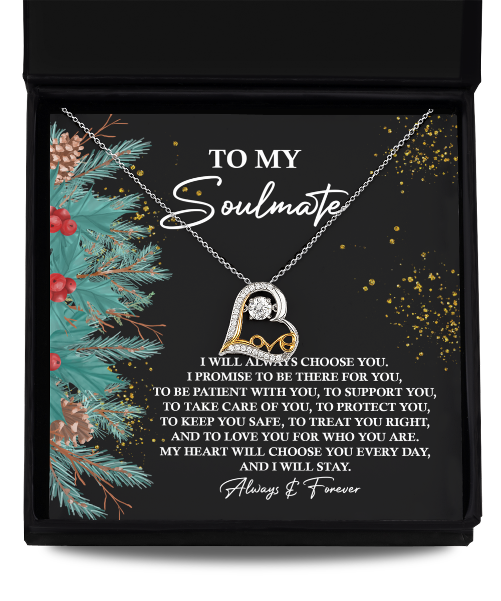 To my soulmate/ I will always choose you/ Love dancing necklace