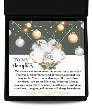 To my daughter/ You are my window to tomorrow/ Love dancing necklace